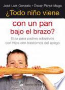 Libro ¿Todo niño viene con un pan bajo el brazo?