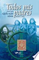 Libro Todos mis padres 4 - Aquella madre infinita