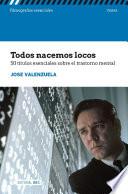 Libro Todos nacemos locos. 50 títulos esenciales sobre el trastorno mental