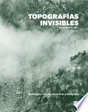 Libro Topografías Invisibles. Estrategias críticas entre Arte y Geografía
