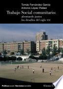 Libro Trabajo Social comunitario: afrontando juntos los desafíos del siglo XXI