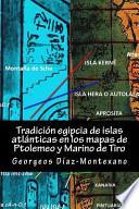 Libro Tradicin egipcia de islas atlnticas en los mapas de Ptolemeo y Marino de Tiro / Egyptian tradition of Atlantic islands on the maps of Ptolemy and Marinus of Tyre