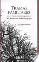 Libro Tramas familiares en el México contemporáneo