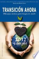 Libro Transicion Ahora: 2012 y Mas Alla: Mensages Audaces Para Tiempos de Cambio = Transition Now: 2012 and Beyond