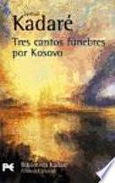 Libro Tres cantos fúnebres por Kosovo