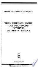 Libro Tres estudios sobre las provincias internas de Nueva España