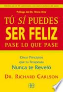 Libro Tú sí puedes ser feliz pase lo que pase
