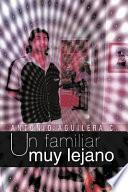 Libro Un Familiar Muy Lejano