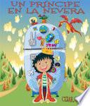 Libro Un príncipe en la nevera. Novela infantil ilustrada (6 - 10 años)