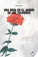 Libro Una rosa en el jardín de los tulipanes
