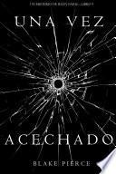 Libro Una Vez Acechado (Un Misterio de Riley Paige—Libro 9)