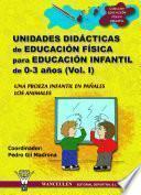 Libro Unidades didácticas de Educación Física para educación infantil (3-6 años) Vol.I