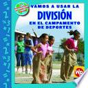 Libro Vamos a usar la DIVISIÓN en el campamento de deportes (Using DIVISION at Sports Camp)