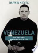 Libro Venezuela nunca es tarde para empezar de nuevo