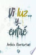 Libro Vi luz… y entré