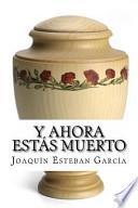 Libro Y Ahora Estas Muerto